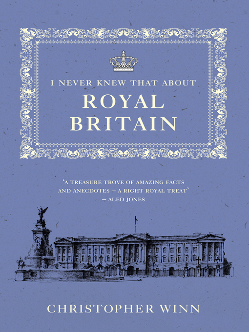 Title details for I Never Knew That About Royal Britain by Christopher Winn - Wait list